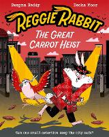 Book Cover for Reggie Rabbit: The Great Carrot Heist by Swapna Haddow