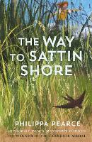 Book Cover for The Way to Sattin Shore by Philippa Pearce