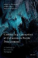 Book Cover for Combatting Corruption and Collusion in Public Procurement by Robert D Honorary Professor of Law, Honorary Professor of Law, University of Nottingham Anderson, Alison Professor o Jones