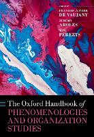 Book Cover for The Oxford Handbook of Phenomenologies and Organization Studies by François-Xavier (Full Professor of Management and Organization Studies, Full Professor of Management and Organizati de Vaujany