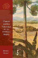 Book Cover for Climate and the Picturesque in the American Tropics by Michael (Professor of English, Professor of English, Radboud University Nijmegen) Boyden