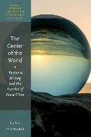 Book Cover for The Center of the World by June (Arthur F. Thurnau Professor of American Culture, English Language and Literature, and Women's Studies, Arthur F.  Howard