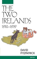 Book Cover for The Two Irelands, 1912-1939 by David Associate Professor of Modern History, and Fellow, Associate Professor of Modern History, and Fellow, Trini Fitzpatrick