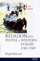 Book Cover for Religion and the People of Western Europe 1789-1990 by Hugh Professor of Church History, Professor of Church History, University of Birmingham McLeod