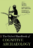 Book Cover for Oxford Handbook of Cognitive Archaeology by Thomas (Distinguished Professor of Anthropology, Distinguished Professor of Anthropology, University of ColoradoDistingui Wynn