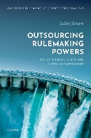 Book Cover for Outsourcing Rulemaking Powers by Cedric (Magistrate Belgian Council of State, Magistrate Belgian Council of State, University of Antwerp, Belgium) Jenart