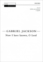 Book Cover for Now I have known, O Lord by Gabriel Jackson