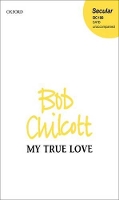 Book Cover for My true love by Bob Chilcott