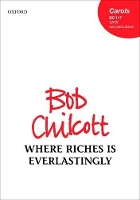 Book Cover for Where Riches is Everlastingly by Bob Chilcott