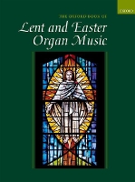 Book Cover for The Oxford Book of Lent and Easter Organ Music by Robert Gower