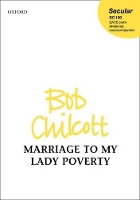 Book Cover for Marriage to My Lady Poverty by Bob Chilcott