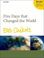 Book Cover for Five Days that Changed the World by Bob Chilcott