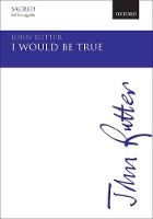 Book Cover for I would be true by John Rutter