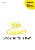 Book Cover for Look to this day! by Bob Chilcott