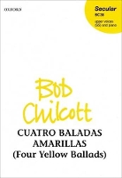 Book Cover for Cuatro Baladas Amarillas (Four Yellow Ballads) by Bob Chilcott