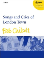 Book Cover for Songs and Cries of London Town by Bob Chilcott