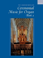 Book Cover for The Oxford Book of Ceremonial Music for Organ, Book 2 by Robert Gower