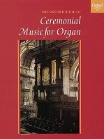 Book Cover for The Oxford Book of Ceremonial Music for Organ, Book 1 by Robert Gower