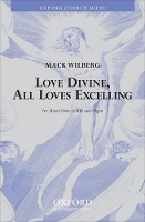 Book Cover for Love divine, all loves excelling by Mack Wilberg