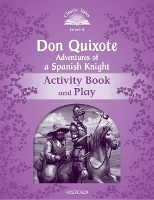 Book Cover for Classic Tales Second Edition: Level 4: Don Quixote: Adventures of a Spanish Knight Activity Book and Play by Rachel Bladon