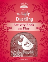 Book Cover for Classic Tales Second Edition: Level 2: The Ugly Duckling Activity Book & Play by 