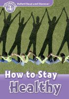 Book Cover for Oxford Read and Discover: Level 4: How to Stay Healthy by 