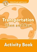 Book Cover for Oxford Read and Discover: Level 5: Transportation Then and Now Activity Book by 