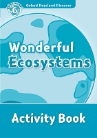 Book Cover for Oxford Read and Discover: Level 6: Wonderful Ecosystems Activity Book by 
