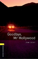 Book Cover for Oxford Bookworms Library: Level 1:: Goodbye, Mr Hollywood by John Escott