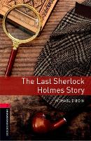 Book Cover for Oxford Bookworms Library: Level 3:: The Last Sherlock Holmes Story by Michael Dibdin, Rosalie Kerr