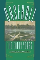 Book Cover for Baseball: The Early Years by Harold Seymour, Dorothy Seymour Mills