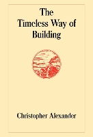 Book Cover for The Timeless Way of Building by Christopher Alexander