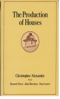 Book Cover for The Production of Houses by Christopher Alexander