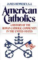 Book Cover for American Catholics by James Hennesey