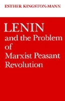 Book Cover for Lenin and the Problem of Marxist Peasant Revolution by Esther Kingston-Mann