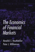 Book Cover for The Economics of Financial Markets by Hendrik S. (Professor of Economics, Professor of Economics, Harvard University) Houthakker, Peter J. (Professor EUR Williamson