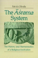 Book Cover for The Asrama System by Patrick (Professor and Chair, Department of Asian Studies; and Director, Center for Asian Studies, Professor and Chai Olivelle