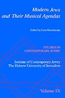 Book Cover for Studies in Contemporary Jewry: IX: Modern Jews and Their Musical Agendas by Ezra Mendelsohn