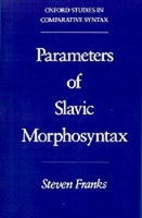 Book Cover for Parameters of Slavic Morphosyntax by Steven (Assistant Professor of Linguistics, Assistant Professor of Linguistics, Indiana University) Franks
