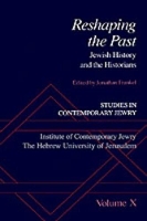 Book Cover for Studies in Contemporary Jewry: X: Reshaping the Past by Jonathan Frankel