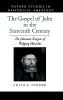 Book Cover for The Gospel of John in the Sixteenth Century by Craig S Assistant Professor of History and Humanities, Assistant Professor of History and Humanities, Milligan Colleg Farmer