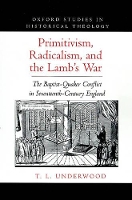 Book Cover for Primitivism, Radicalism, and the Lamb's War by T L Professor of History, Professor of History, University of Minnesota at Morris, USA Underwood