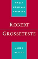Book Cover for Robert Grosseteste by James Dean, Faculty of Philosophy, Dean, Faculty of Philosophy, Saint Patricks College, Ireland McEvoy