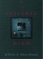 Book Cover for The Suicidal Mind by Edwin S. (Professor of Thanatology Emeritus, Professor of Thanatology Emeritus, University of California, Los Angele Shneidman