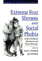 Book Cover for Extreme Fear, Shyness, and Social Phobia by Louis A Assistant Professor, Department of Psychology, Assistant Professor, Department of Psychology, McMaster Unive Schmidt