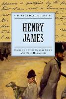 Book Cover for A Historical Guide to Henry James by John Carlos Professor of English, Professor of English, University of Southern California Rowe