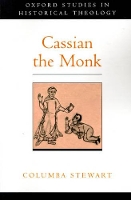 Book Cover for Cassian the Monk by Columba Andrew Associate Professor of Theology, Associate Professor of Theology, St Johns University, Minnesota Stewart