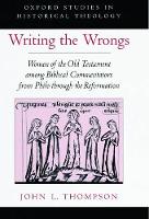 Book Cover for Writing the Wrongs by John L Professor of Historical Theology, Professor of Historical Theology, Fuller Theological Seminary Thompson