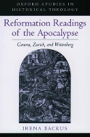 Book Cover for Reformation Readings of the Apocalypse by Irena Professor of Reformation History, Professor of Reformation History, University of Geneva Backus