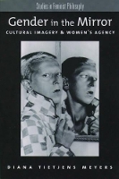 Book Cover for Gender in the Mirror by Diana Tietjens Professor of Philosophy, Professor of Philosophy, University of Connecticut, Storrs Meyers